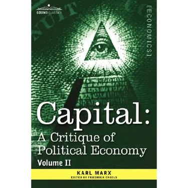 Capital: A Critique of Political Economy - Vol. II: The Process of Circulation of Capital