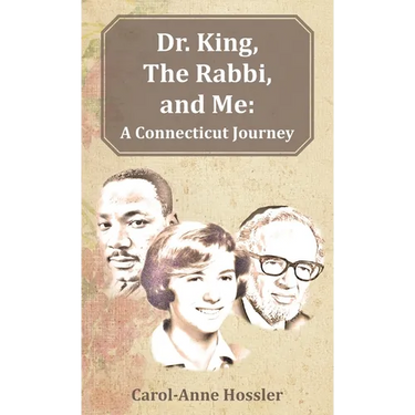 Dr. King, The Rabbi, and Me: A Connecticut Journey