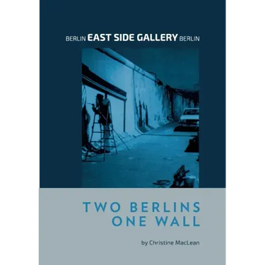Berlin East Side Gallery Berlin: Two Berlins One Wall