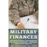 Military Finances: Personal Money Management for Service Members, Veterans, and Their Families