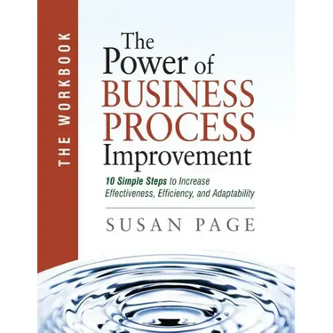 The Power of Business Process Improvement: The Workbook