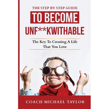 The Step By Step Guide To Become Unf**kwithable -