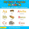 My First Portuguese Alphabets Picture Book with English Translations: Bilingual Early Learning & Easy Teaching Portuguese Books for Kids
