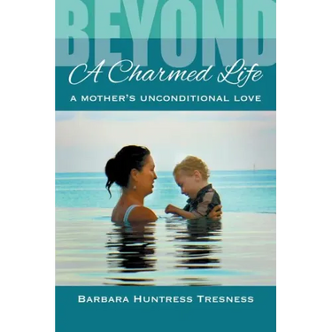 Beyond A Charmed Life, A Mother's Unconditional Love