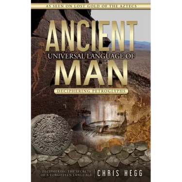 Ancient Universal Language of Man: Deciphering Petroglyphs