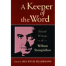 A Keeper of the Word: Selected Writings of William Stringfellow