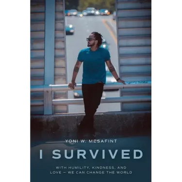 I Survived: With humility, kindness, and love - we can change the world