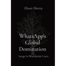 WhatsApp's Global Domination: Surge In Worldwide Users