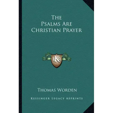 The Psalms Are Christian Prayer