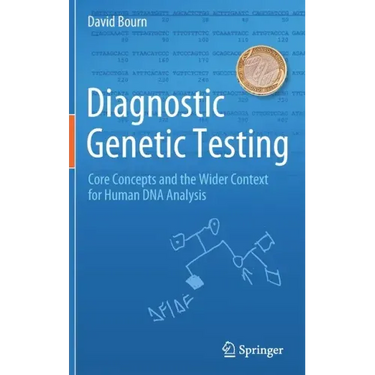 Diagnostic Genetic Testing: Core Concepts and the Wider Context for Human DNA Analysis