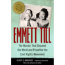 Emmett Till: The Murder That Shocked the World and Propelled the Civil Rights Movement
