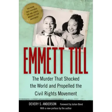 Emmett Till: The Murder That Shocked the World and Propelled the Civil Rights Movement