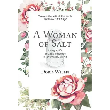 A Woman of Salt: Living a Life of Godly Influence in an Ungodly World