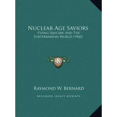 Nuclear Age Saviors: Flying Saucers And The Subterranean World (1960)