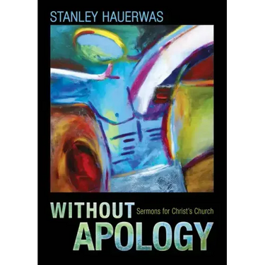 Without Apology: Sermons for Christ's Church