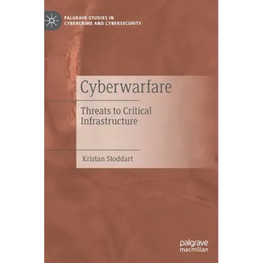 Cyberwarfare: Threats to Critical Infrastructure