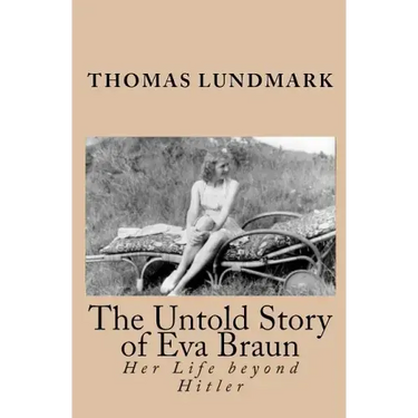 The Untold Story of Eva Braun: Her Life beyond Hitler