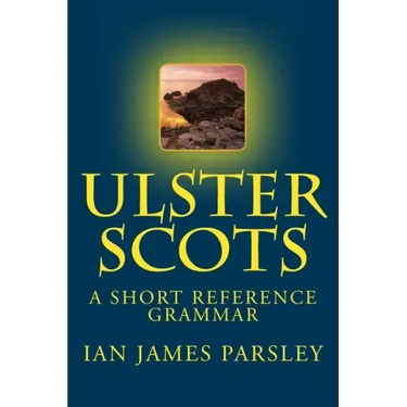 Ulster Scots: A Short Reference Grammar