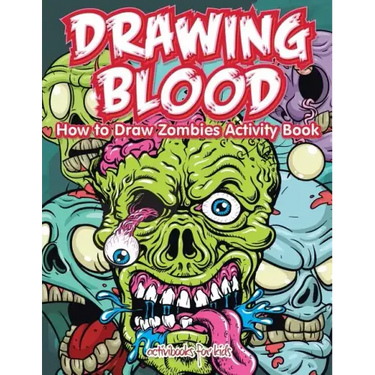 Drawing Blood: How to Draw Zombies Activity Book