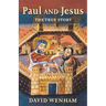 Paul and Jesus: The True Story