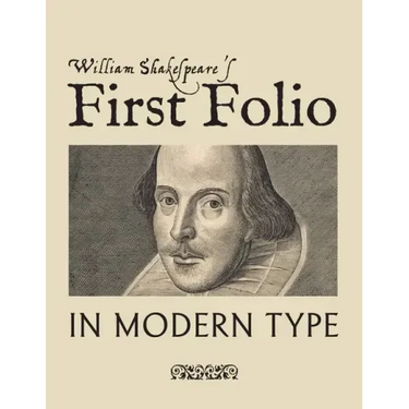 William Shakespeare's First Folio in Modern Type
