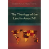 The Theology of the Land in Amos 7-9