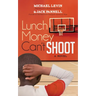 Lunch Money Can't Shoot