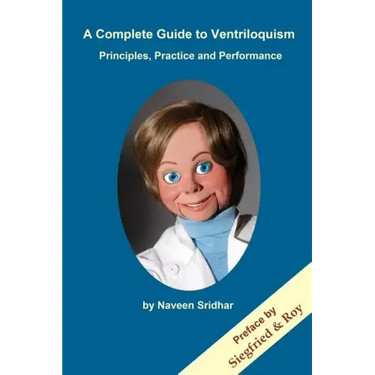 A Complete Guide to Ventriloquism: Principles, Practice and Performance