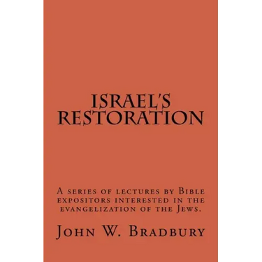 Israel's Restoration: A series of lectures by Bible expositors interested in the evangelization of the Jews.