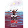 Drop Dead Red