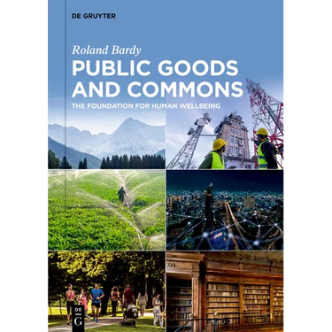 Public Goods and Commons: The Foundation for Human Wellbeing
