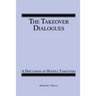The Takeover Dialogues: A Discussion of Hostile Takeovers