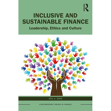 Inclusive and Sustainable Finance: Leadership, Ethics and Culture