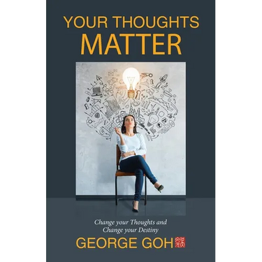 Your Thoughts Matter: Change your Thoughts and Change your Destiny