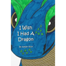 I Wish I Had A Dragon