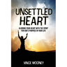 Unsettled Heart: Aligning Your Heart with the Spirit for God's Purpose in Your Life