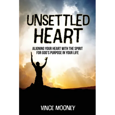 Unsettled Heart: Aligning Your Heart with the Spirit for God's Purpose in Your Life