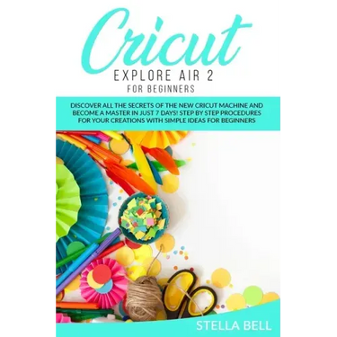Cricut Explore Air 2 for Beginners
