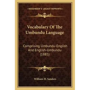 Vocabulary Of The Umbundu Language: Comprising Umbundu-English And English-Umbundu (1885)