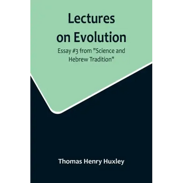 Lectures on Evolution; Essay #3 from "Science and Hebrew Tradition"
