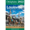 Louisville - The Delaplaine 2022 Long Weekend Guide