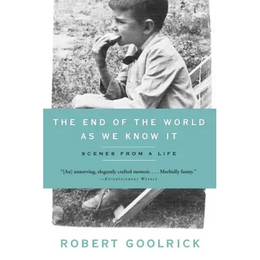 The End of the World as We Know It: Scenes from a Life