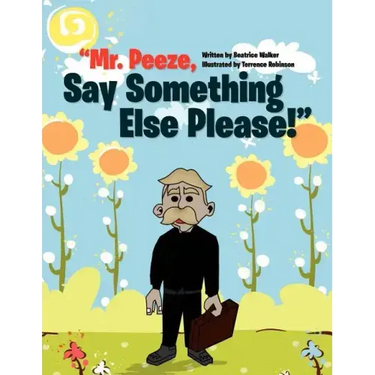 Mr. Peeze, Say Something Else Please!