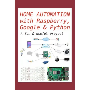 Home Automation with Raspberry, Google & Python: A fun & useful project