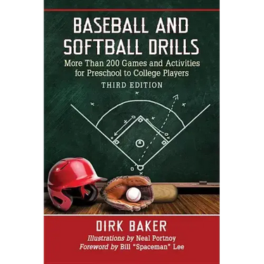 Baseball and Softball Drills: More Than 200 Games and Activities for Preschool to College Players, 3D Ed.