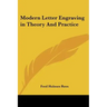 Modern Letter Engraving in Theory And Practice