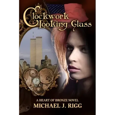 Clockwork Looking Glass: A Heart of Bronze Novel