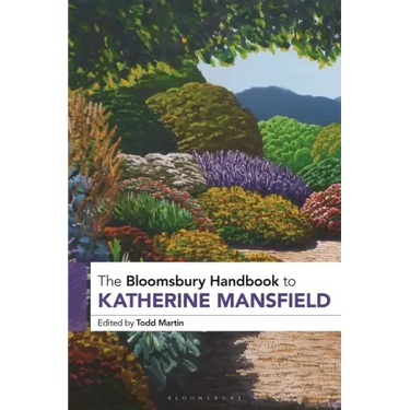 The Bloomsbury Handbook to Katherine Mansfield