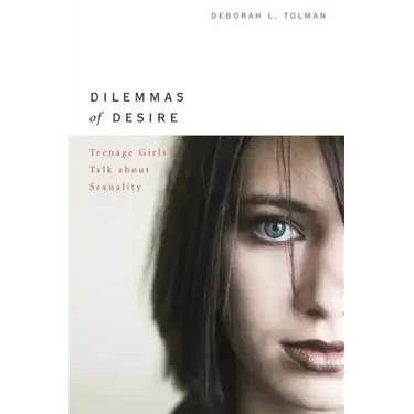 Dilemmas of Desire: Teenage Girls Talk about Sexuality