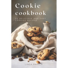 Cookie Cookbook: 33 Delicious and Easy Cookies Recipes